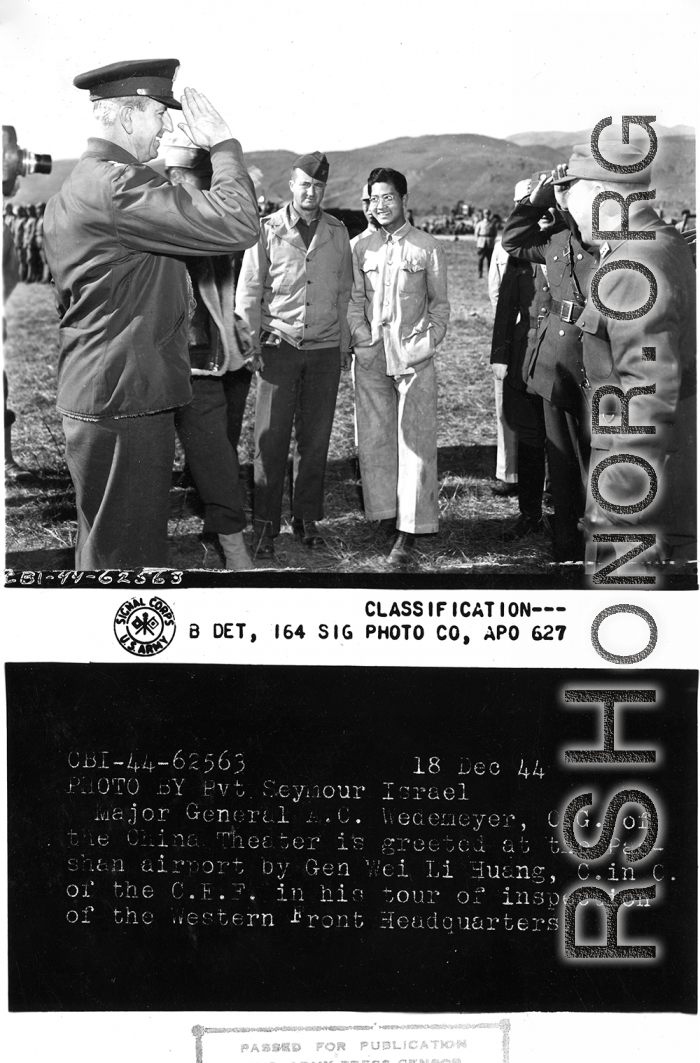 Major General A. C Wedemeyer, O.G. of the China Theater is greeted at the Baoshan airport by Gen. Wei Li-huang, C. in C. of the C.E.F. in this tour of inspection of the Western Front Headquarters.  December 18, 1944.  Photo by Pvt. Seymour Israel. 164th Signal Photographic Company.