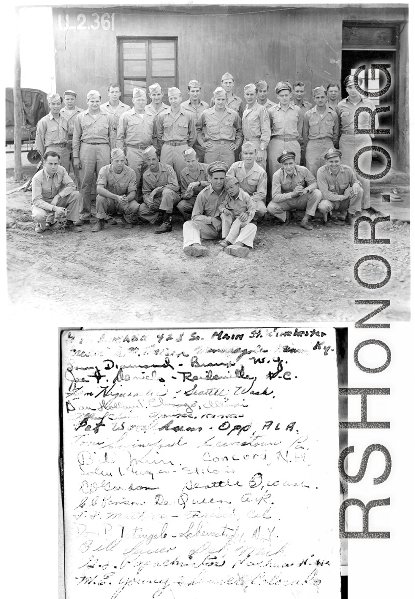 Possibly personnel of the 9th Bombardment Squadron, 7th Bombardment Group, 10th Air Force. During WWII. With a small Chinese boy. This seems to be the same group as in this image.  Some names:  Barry Diamond. Bronx, New York.  Joe T. Daniels. North Carolina.  "Sam" Isamu S. Higurashi. Seattle, WA. ASN 37716688.  Dan Holland. Chicago, Illinois.  Tom Livingford. Lewistown, PA.  Bill Muir. Concord, New Hampshire.  C. N. Gordon. Seattle, WA.  L. L. Penson. De Queen, Arkansas.  Dom P. Tatangelo. Schenectady, New