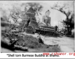 Shell torn Burmese Buddha at Bhamo, Burma, during WWII.