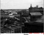 View of Shanghai. In the CBI during WWII.